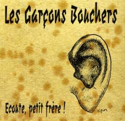 Les Garçons Bouchers : Ecoute, Petit Frère !